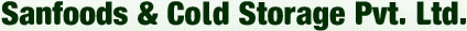 Sanfoods & Cold Storage Pvt. Ltd.